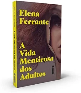 A Vida Mentirosa dos Adultos Elena Ferrante - eBooks