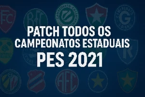 Fpes Patch — Estaduais 2025 Para Pes 2021 PC - eFootball PES