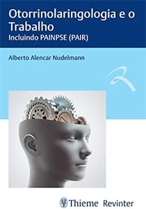 Otorrinolaringologia e o Trabalho: Incluindo PAINPSE – 1. ed - Outros