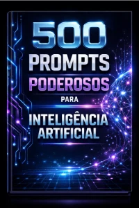Guia com 500 Prompts para Inteligência Artificial VALOR REAL