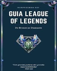 103 dicas para subir de elo''GRATIS UM GUIA TREINAMENTO'' - League of Legends LOL