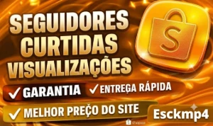 [Menor Preço] Seguidores Shopee,Curtidas,Visualizações! - Redes Sociais