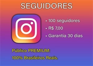 INSTAGRAM - 100 Seguidores Brasileiros PREMIUM - Redes Sociais