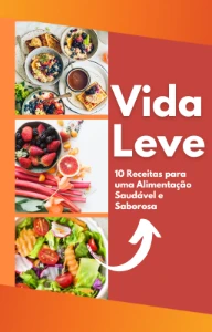 Vida Leve: Receitas para uma Alimentação Saudável e Saborosa - eBooks