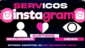 COMPRAR SEGUIDORES INSTAGRAM, CURTIDAS, VISUALIZAÇÕES - Redes Sociais