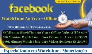 Facebook: Aumente Seu WatchTime com Até 600K Minutos em Víde - Redes Sociais