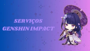 ✨️SERVIÇOS GENSHIN IMPACT - EXPLORAÇÃO, ABISMO E MAIS!!✨️ 