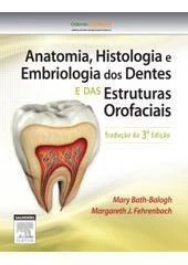 Anatomia, histologia e embriologia dos dentes (Bath-Balogh & - Outros