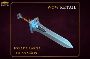 World of Warcraft - Skin de Arma Espada Duas Mãos (Transmog) - Blizzard