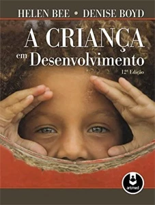 A Criança Em Desenvolvimento, Bee, Helen Psicologia - eBooks