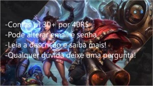 CONTAS NÍVEL 30+ POR 40 REAIS ! - League of Legends LOL