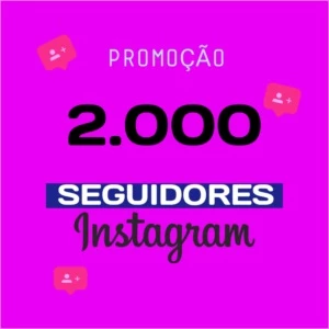 Promoção 2.000 Seguidores no Instagram - Redes Sociais
