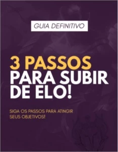 Guia Definitivo! 3 passos para subir de elo - League of Legends LOL