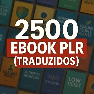 2.500 Ebooks PLR Traduzidos (VENDE MUITO)