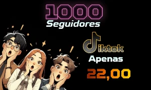 [Promoção]1000 Seguidores TikTok por apenas R$ 22,00 - Redes