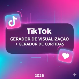 🚀 TikTok Gerador de Visualizações + Curtidas 2026