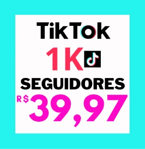 1K Seguidores Tik Tok - Entrega Imediata - 1.000 Seguidores