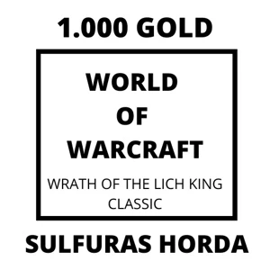 1.000 OURO GOLD - WOW CLASSIC WOTLK - SULFURAS HORDA - Blizzard