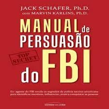 Manual De Persuasão Do Fbi Livro - eBooks