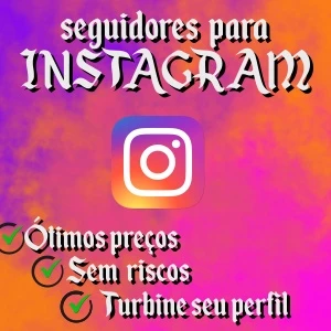 SEGUIDORES PARA INSTAGRAM - O PREÇO (ONLINE 24H) - Redes Sociais