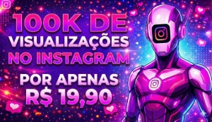 100K De Visualizações Instagram - Menor Preço Do Site Hoje