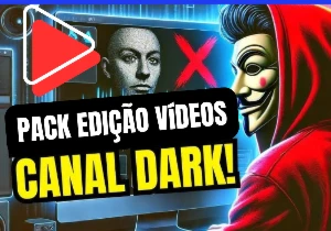 Pack Edições Vídeos Canal Dark