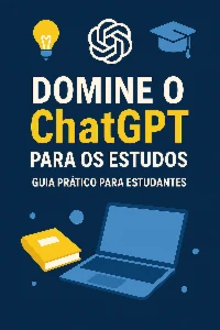 Domine o ChatGPT para os estudos: Guia Prático para Estudant