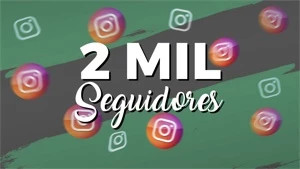 2 MIL SEGUIDORES NO INSTAGRAM - Redes Sociais