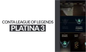 LEAGUE OF LEGENDS CONTA | PLATINA 3 • 27 CAMPEÕES • 4 SKINS LOL
