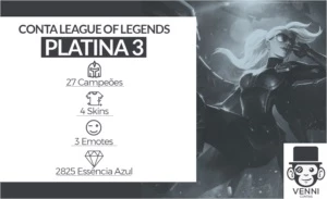 LEAGUE OF LEGENDS CONTA | PLATINA 3 • 27 CAMPEÕES • 4 SKINS LOL