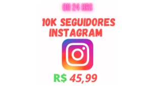 10K Seguidores Instagram Apenas 45.99