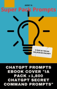 SUPER Pack 1800 CHATGPT + Comandos Secretos Prompts + Bônus