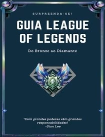 Guia League of Legends Do Bronze ao Diamante LOL