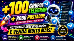 +100 Grupos Telegram + Robô Postador | Aumente Suas Vendas