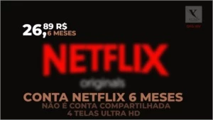 NETFLIX ULTRA HD 4 TELAS - 6 MESES - Assinaturas e Premium