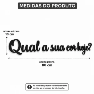 Frase Qual a Sua Cor Hoje em MDF Preto 80 x 10 cm - Artesanato e Personalizados
