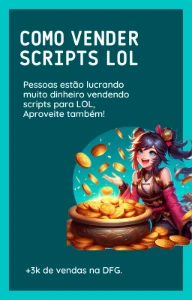 [Tutorial] - Como lucrar muito vendendo scripts de LoL! - League of Legends