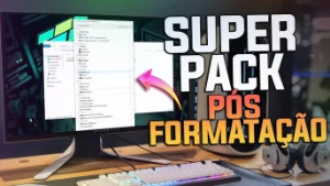 Super Pack 2.0 de Pós formatação e Otimização 2024