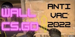 WALL CS.GO 2022 ANTI VAC 10/8/22 - Counter Strike