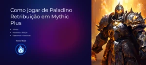 Como Jogar de Paladino Retribução em Mythic Plyus PVE - Blizzard