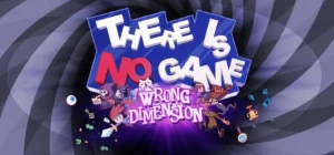 There Is No Game: Wrong Dimension - Steam