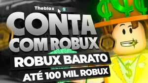 CONTAS ROBLOX - COM ROBUX VARIADOS ATÉ 100.000 MIL ROBUX