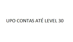 UPO CONTAS ATÉ LEVEL 30 - League of Legends LOL