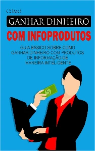 Como Ganhar Dinheiro Com Infoproduto - eBooks