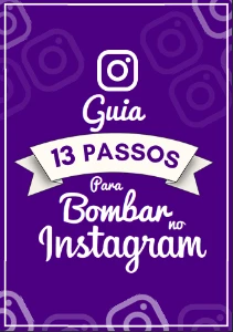 13 Passos para Bombar no Instagram
