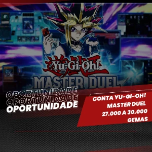 Conta Yu-Gi-Oh! Master Duel - 27000 - 30000 Gemas - Yu-Gi-Oh Duel Links