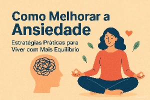 Como Melhorar a Ansiedade: Estratégias Práticas para Viver - eBooks