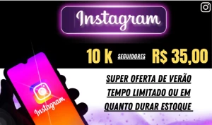 Instagram, Promoção Imperdível: 10k Seguidores por R$35 - Redes Sociais