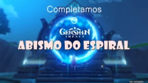 Completamos o ABISMO , - Genshin Impact