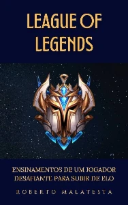 "Aprenda a Carregar no LoL – E-book: A Chave Para Subir de E - League of Legends